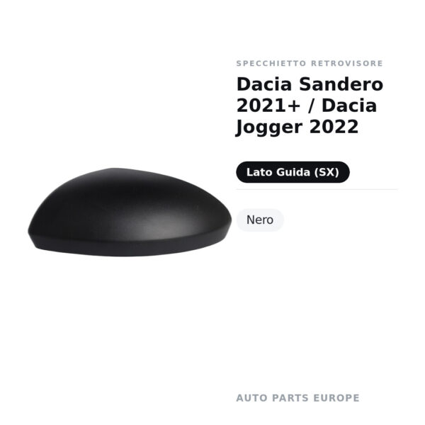 Calotta Specchietto Retrovisore Sinistro Dacia Sandero 2021+ / Dacia Jogger 2022 – Nera – foto 2
