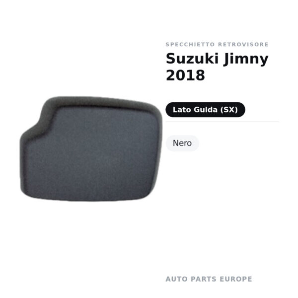 Calotta Specchietto Retrovisore Sinistro Suzuki Jimny 2018 – Nera – foto 2