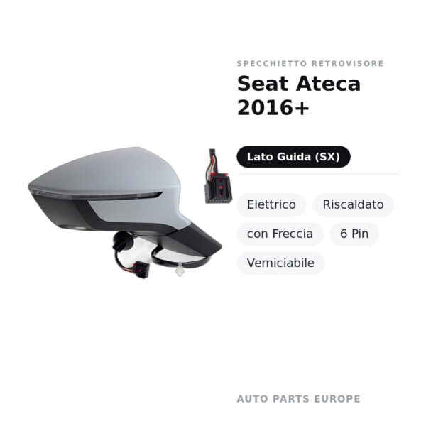 Specchietto Retrovisore Sinistro Seat Ateca 2016+ – Elettrico, Riscaldato, con Freccia, 6 Pin, Verniciabile – foto 2