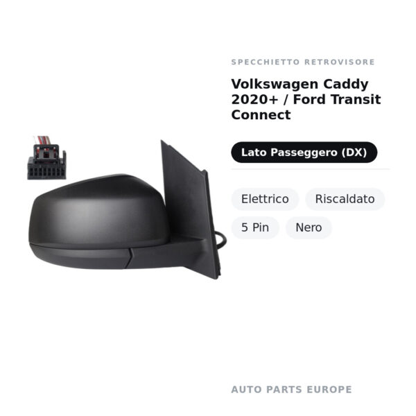 Specchietto Retrovisore Destro Volkswagen Caddy 2020+ / Ford Transit Connect – Elettrico, Riscaldato, 5 Pin, Nero – foto 2