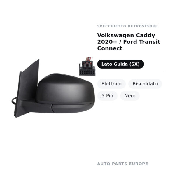 Specchietto Retrovisore Sinistro Volkswagen Caddy 2020+ / Ford Transit Connect – Elettrico, Riscaldato, 5 Pin, Nero – foto 2
