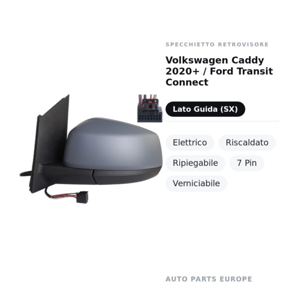 Außenspiegel Links Volkswagen Caddy 2020+ / Ford Transit Connect – Elektrisch, Beheizt, Klappbar, 7-polig, Lackierbar – Bild