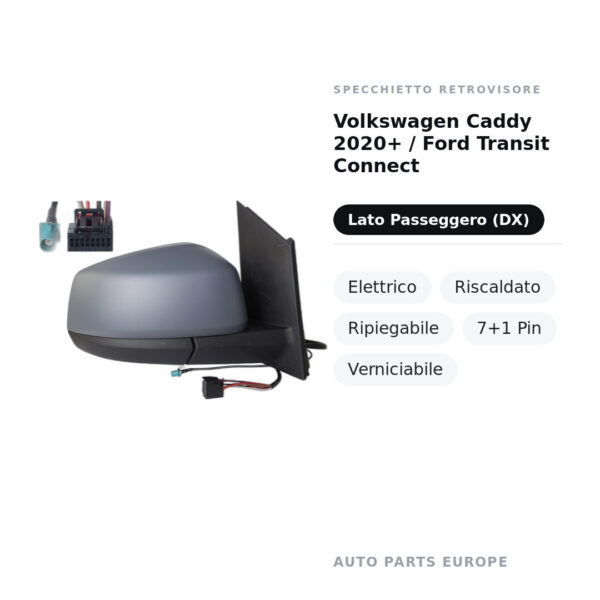 Außenspiegel Rechts Volkswagen Caddy 2020+ / Ford Transit Connect – Elektrisch, Beheizt, Klappbar, 7+1 Pin, Lackierbar