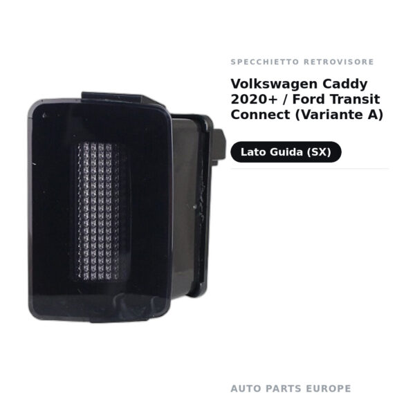 Specchietto Retrovisore Sinistro Volkswagen Caddy 2020+ / Ford Transit Connect (Variante A) – foto 2