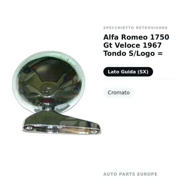 Specchietto Retrovisore Sinistro Alfa Romeo 1750 Gt Veloce 1967 Tondo S/Logo = – Cromato – foto 2