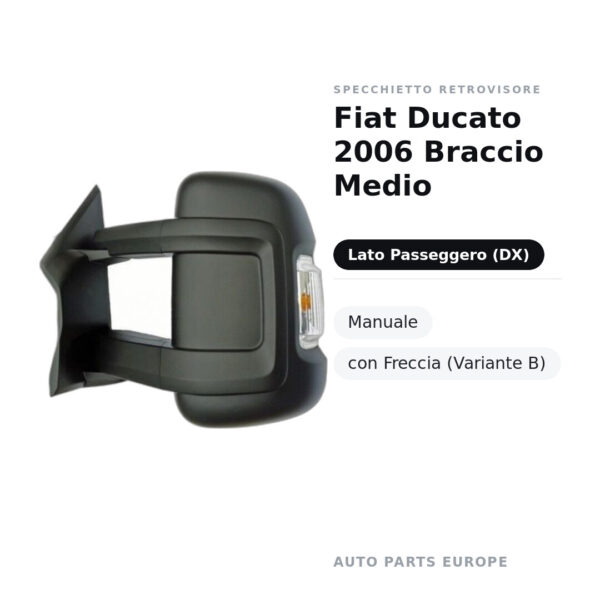Specchietto Retrovisore Destro Fiat Ducato 2006 Braccio Medio – Manuale, con Freccia (Variante B) – foto 2