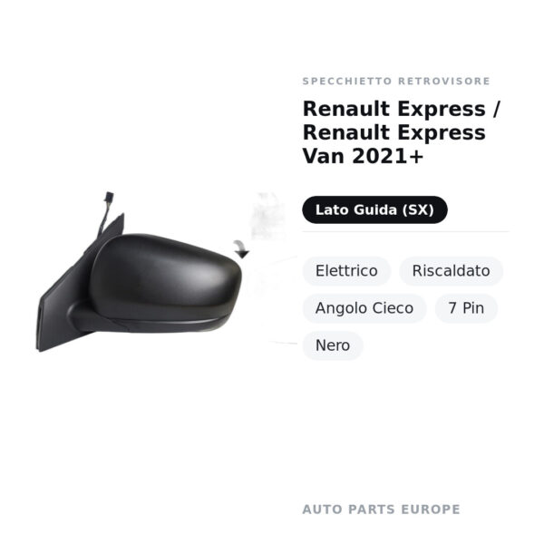 Specchietto Retrovisore Sinistro Renault Express / Renault Express Van 2021+ – Elettrico, Riscaldato, Angolo Cieco, 7 Pin