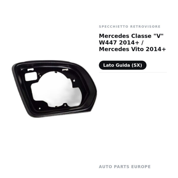 Specchietto Retrovisore Sinistro Mercedes Classe “V” W447 2014+ / Mercedes Vito 2014+ – foto 2