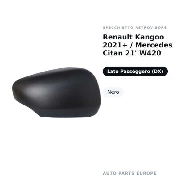 Calotta Specchietto Retrovisore Destro Renault Kangoo 2021+ / Mercedes Citan 21′ W420 – Nera – foto 2
