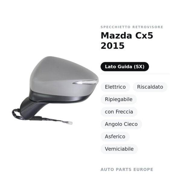 Außenspiegel Links Mazda Cx5 2015 – Elektrisch, Beheizt, Klappbar, mit Blinker, Toter-Winkel-Sensor, Asphärisch, Lackierbar