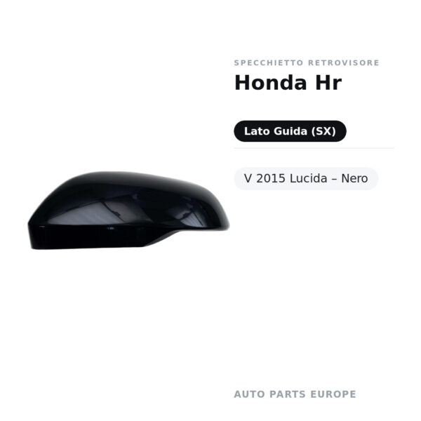 Calotta Specchietto Retrovisore Sinistro Honda Hr-V 2015 Lucida – Nera lucida – foto 2