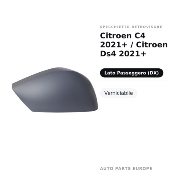 Calotta Specchietto Retrovisore Destro Citroen C4 2021+ / Citroen Ds4 2021+ – Verniciabile – foto 2
