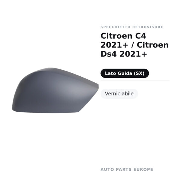 Calotta Specchietto Retrovisore Sinistro Citroen C4 2021+ / Citroen Ds4 2021+ – Verniciabile – foto 2