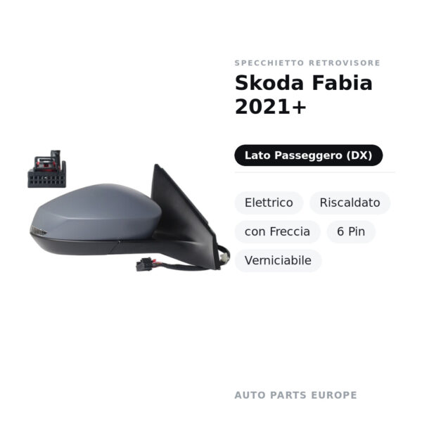 Specchietto Retrovisore Destro Skoda Fabia 2021+ – Elettrico, Riscaldato, con Freccia, 6 Pin, Verniciabile – foto 2