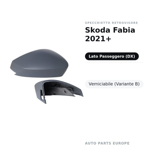 Calotta Specchietto Retrovisore Destro Skoda Fabia 2021+ – Verniciabile – foto 2