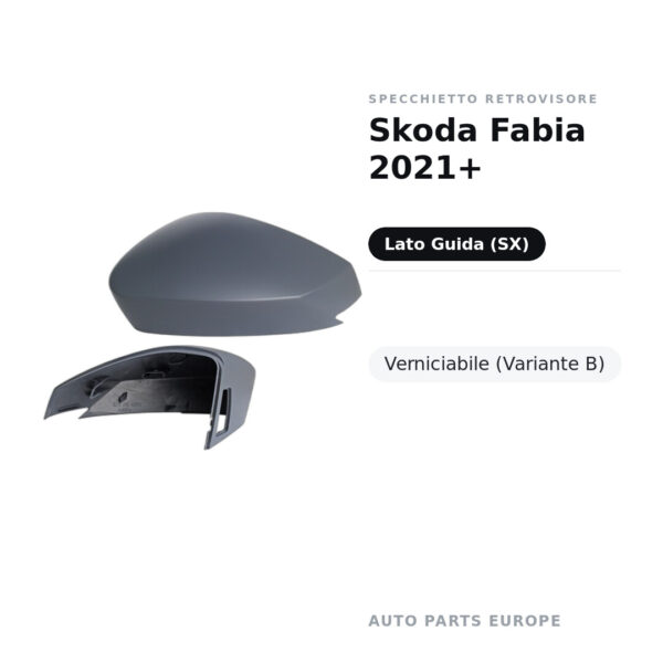 Calotta Specchietto Retrovisore Sinistro Skoda Fabia 2021+ – Verniciabile – foto 2
