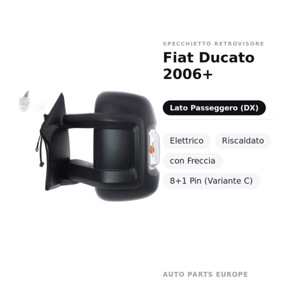 Specchietto Retrovisore Destro Fiat Ducato 2006+ – Elettrico, Riscaldato, con Freccia, 8+1 Pin (Variante C) – foto 2