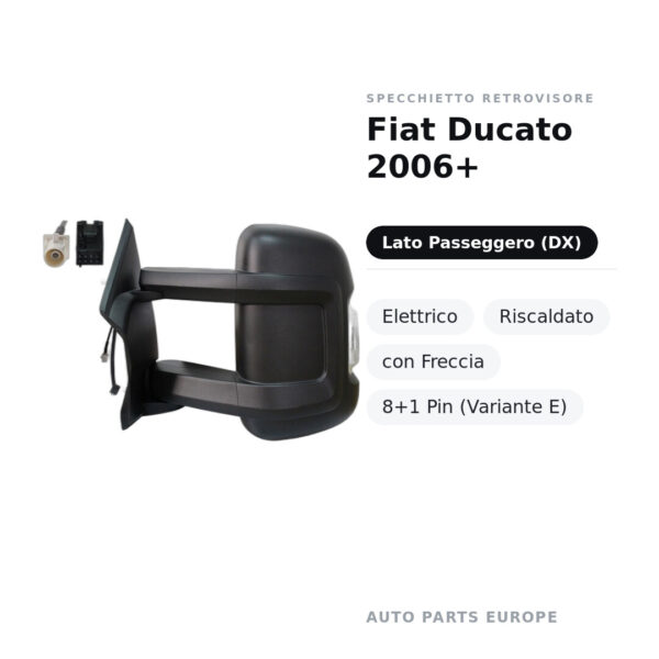 Specchietto Retrovisore Destro Fiat Ducato 2006+ – Elettrico, Riscaldato, con Freccia, 8+1 Pin (Variante E) – foto 2