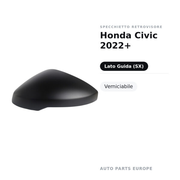 Calotta Specchietto Retrovisore Sinistro Honda Civic 2022+ – Verniciabile – foto 2
