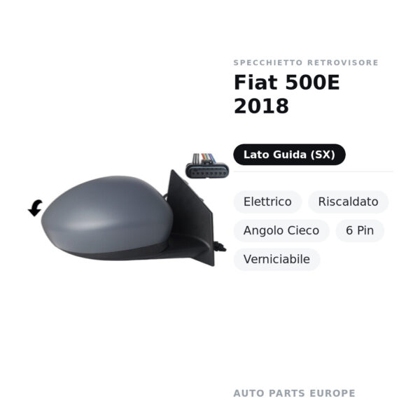 Specchietto Retrovisore Sinistro Fiat 500E 2018 – Elettrico, Riscaldato, Angolo Cieco, 6 Pin, Verniciabile – foto 2