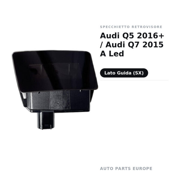 Specchietto Retrovisore Sinistro Audi Q5 2016+ / Audi Q7 2015 A Led – foto 2