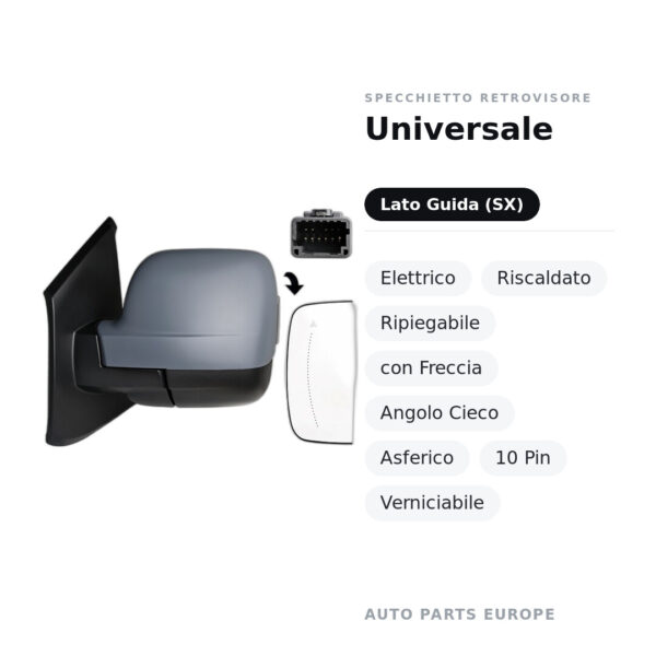 Außenspiegel Links Universal – Elektrisch, Beheizt, Klappbar, mit Blinker, Toter Winkel, Asphärisch, 10 Pin, Lackierbar