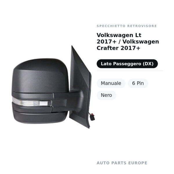 Specchietto Retrovisore Destro Volkswagen Lt 2017+ / Volkswagen Crafter 2017+ – Manuale, 6 Pin, Nero – foto 2