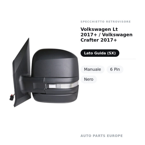 Specchietto Retrovisore Sinistro Volkswagen Lt 2017+ / Volkswagen Crafter 2017+ – Manuale, 6 Pin, Nero – foto 2