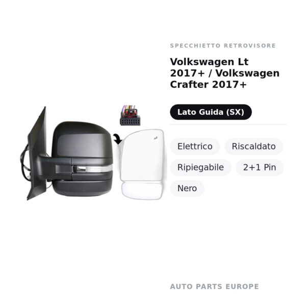 Specchietto Retrovisore Sinistro Volkswagen Lt 2017+ / Volkswagen Crafter 2017+ – Elettrico, Riscaldato, Ripiegabile, 2+1
