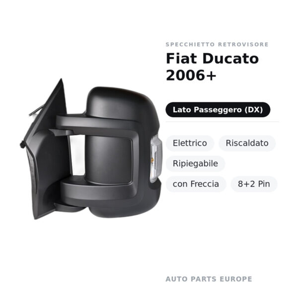 Specchietto Retrovisore Destro Fiat Ducato 2006+ – Elettrico, Riscaldato, Ripiegabile, con Freccia, 8+2 Pin – foto 2