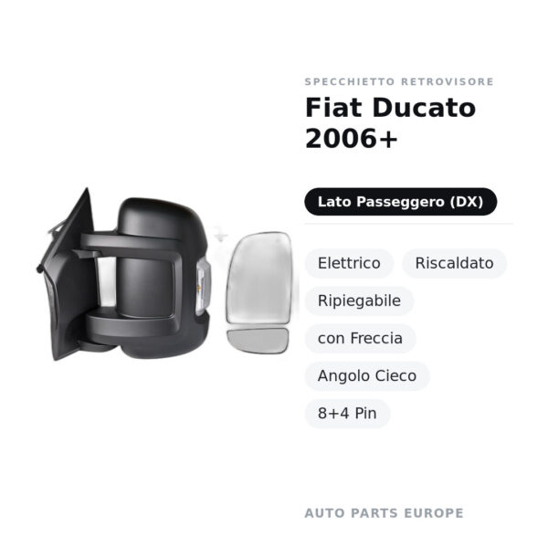 Specchietto Retrovisore Destro Fiat Ducato 2006+ – Elettrico, Riscaldato, Ripiegabile, con Freccia, Angolo Cieco, 8+4 Pin