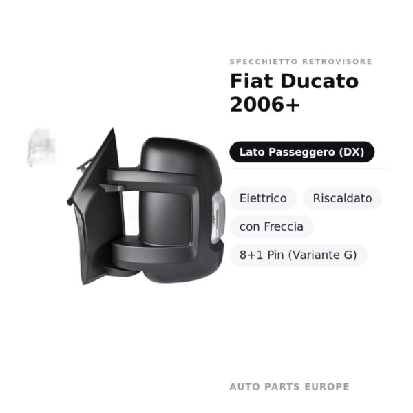 Specchietto Retrovisore Destro Fiat Ducato 2006+ – Elettrico, Riscaldato, con Freccia, 8+1 Pin (Variante G) – foto 2
