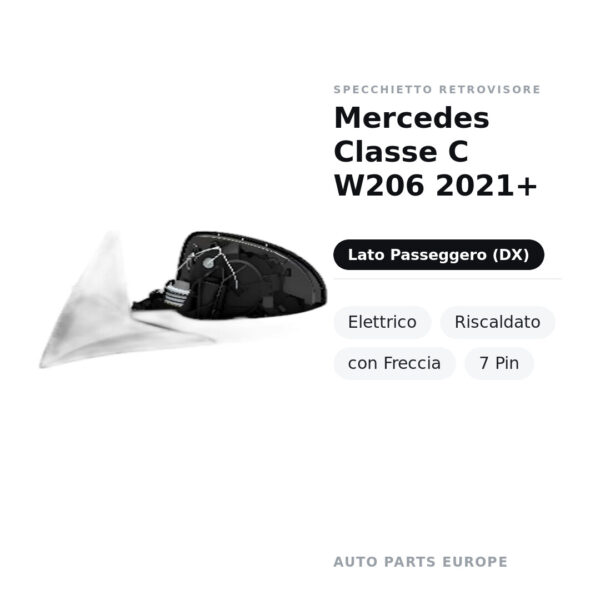 Specchietto Retrovisore Destro Mercedes Classe C W206 2021+ – Elettrico, Riscaldato, con Freccia, 7 Pin – foto 2