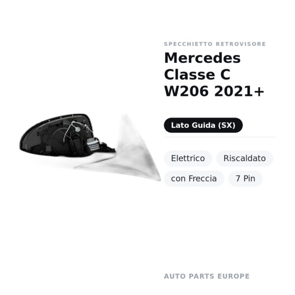 Specchietto Retrovisore Sinistro Mercedes Classe C W206 2021+ – Elettrico, Riscaldato, con Freccia, 7 Pin – foto 2