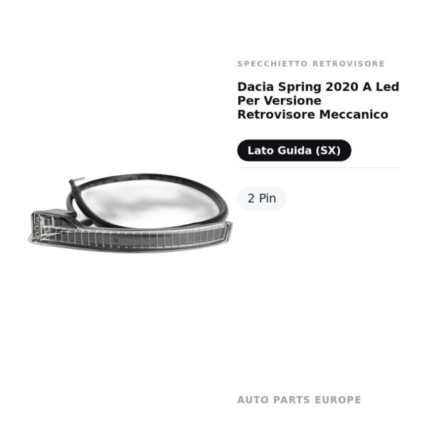 Specchietto Retrovisore Sinistro Dacia Spring 2020 A Led Per Versione Retrovisore Meccanico – 2 Pin – foto 2