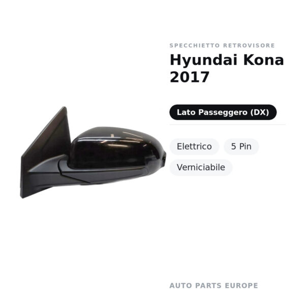 Specchietto Retrovisore Destro Hyundai Kona 2017 – Elettrico, 5 Pin, Verniciabile – foto 2