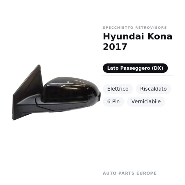 Specchietto Retrovisore Destro Hyundai Kona 2017 – Elettrico, Riscaldato, 6 Pin, Verniciabile – foto 2