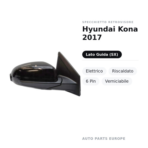 Specchietto Retrovisore Sinistro Hyundai Kona 2017 – Elettrico, Riscaldato, 6 Pin, Verniciabile – foto 2