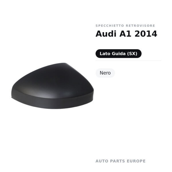 Calotta Specchietto Retrovisore Sinistro Audi A1 2014 – Nera – foto 2