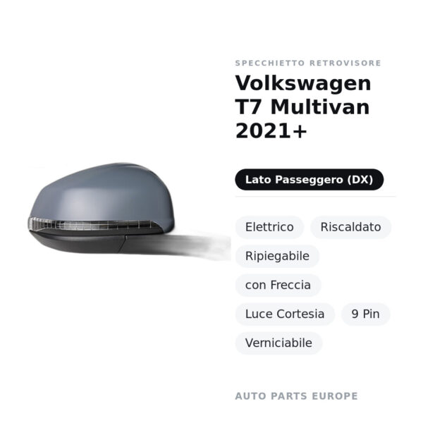 Specchietto Retrovisore Destro Volkswagen T7 Multivan 2021+ – Elettrico, Riscaldato, Ripiegabile, con Freccia, Luce