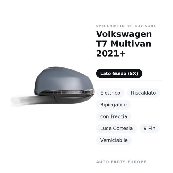 Specchietto Retrovisore Sinistro Volkswagen T7 Multivan 2021+ – Elettrico, Riscaldato, Ripiegabile, con Freccia, Luce