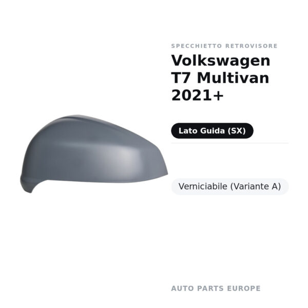 Calotta Specchietto Retrovisore Sinistro Volkswagen T7 Multivan 2021+ – Verniciabile – foto 2