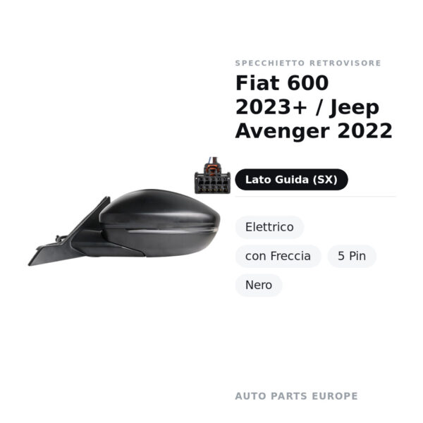 Specchietto Retrovisore Sinistro Fiat 600 2023+ / Jeep Avenger 2022 – Elettrico, con Freccia, 5 Pin, Nero – foto 2