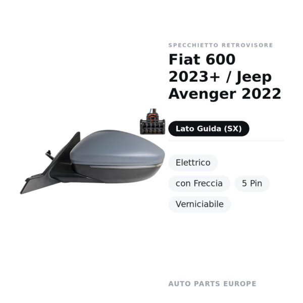 Specchietto Retrovisore Sinistro Fiat 600 2023+ / Jeep Avenger 2022 – Elettrico, con Freccia, 5 Pin, Verniciabile – foto 2