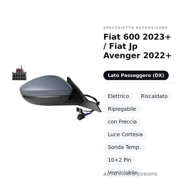 Specchietto Retrovisore Destro Fiat 600 2023+ / Fiat Jp Avenger 2022+ – Elettrico, Riscaldato, Ripiegabile, con Freccia
