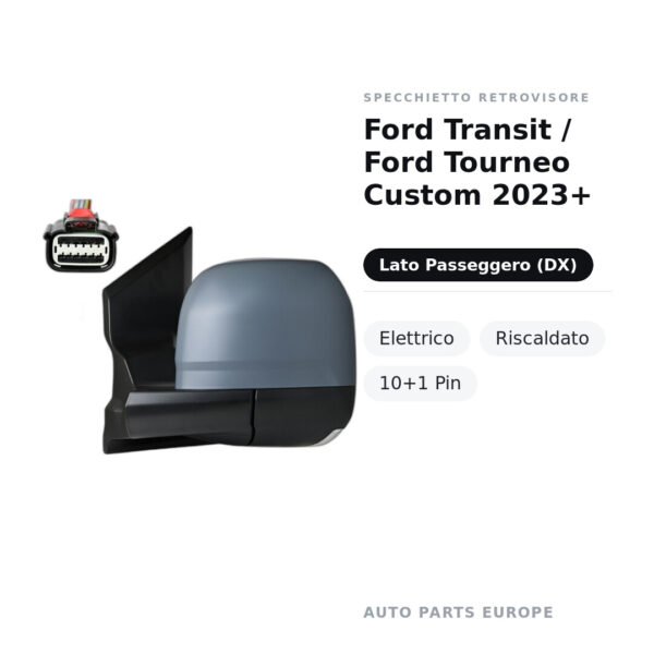 Außenspiegel Rechts Ford Transit / Ford Tourneo Custom 2023+ – Elektrisch, Beheizt, 10+1 Pin – Bild 2