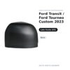 Calotta Specchietto Retrovisore Sinistro Ford Transit / Ford Tourneo Custom 2023 – Nera – foto 2