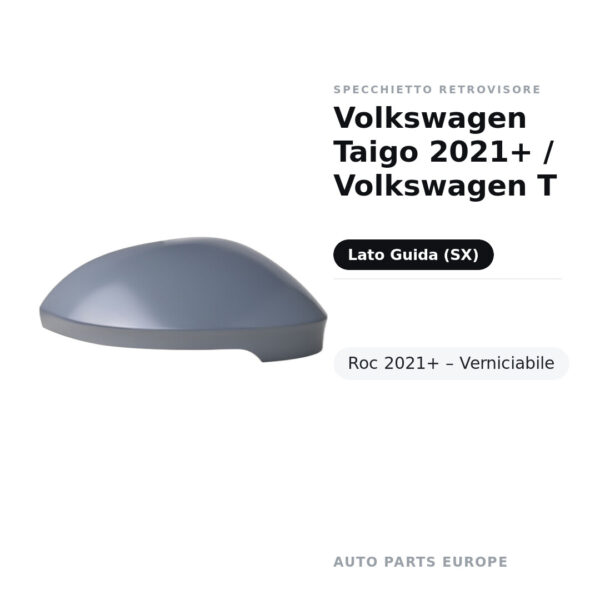 Calotta Specchietto Retrovisore Sinistro Volkswagen Taigo 2021+ / Volkswagen T-Roc 2021+ – Verniciabile – foto 2