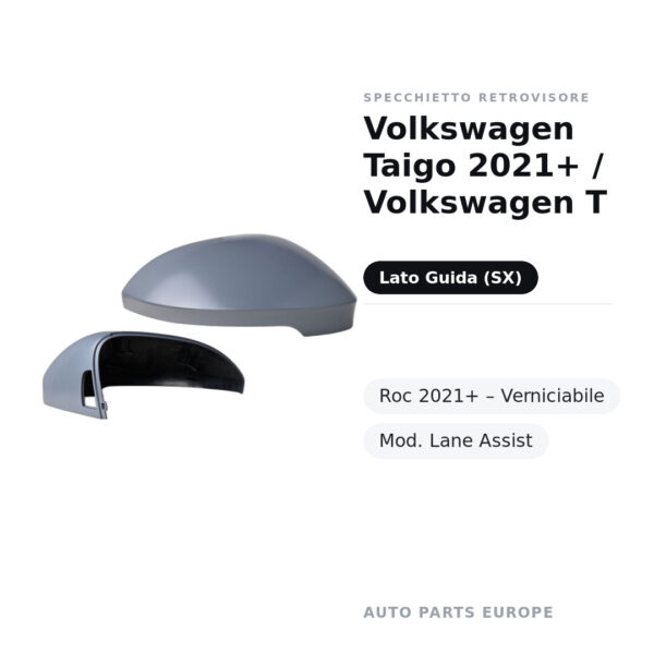 Calotta Specchietto Retrovisore Sinistro Volkswagen Taigo 2021+ / Volkswagen T-Roc 2021+ – Verniciabile – foto 2