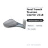 Außenspiegel Rechts Ford Transit Tourneo Courier 2018 – Manuell, Asphärisch, Lackierbar – Bild 3